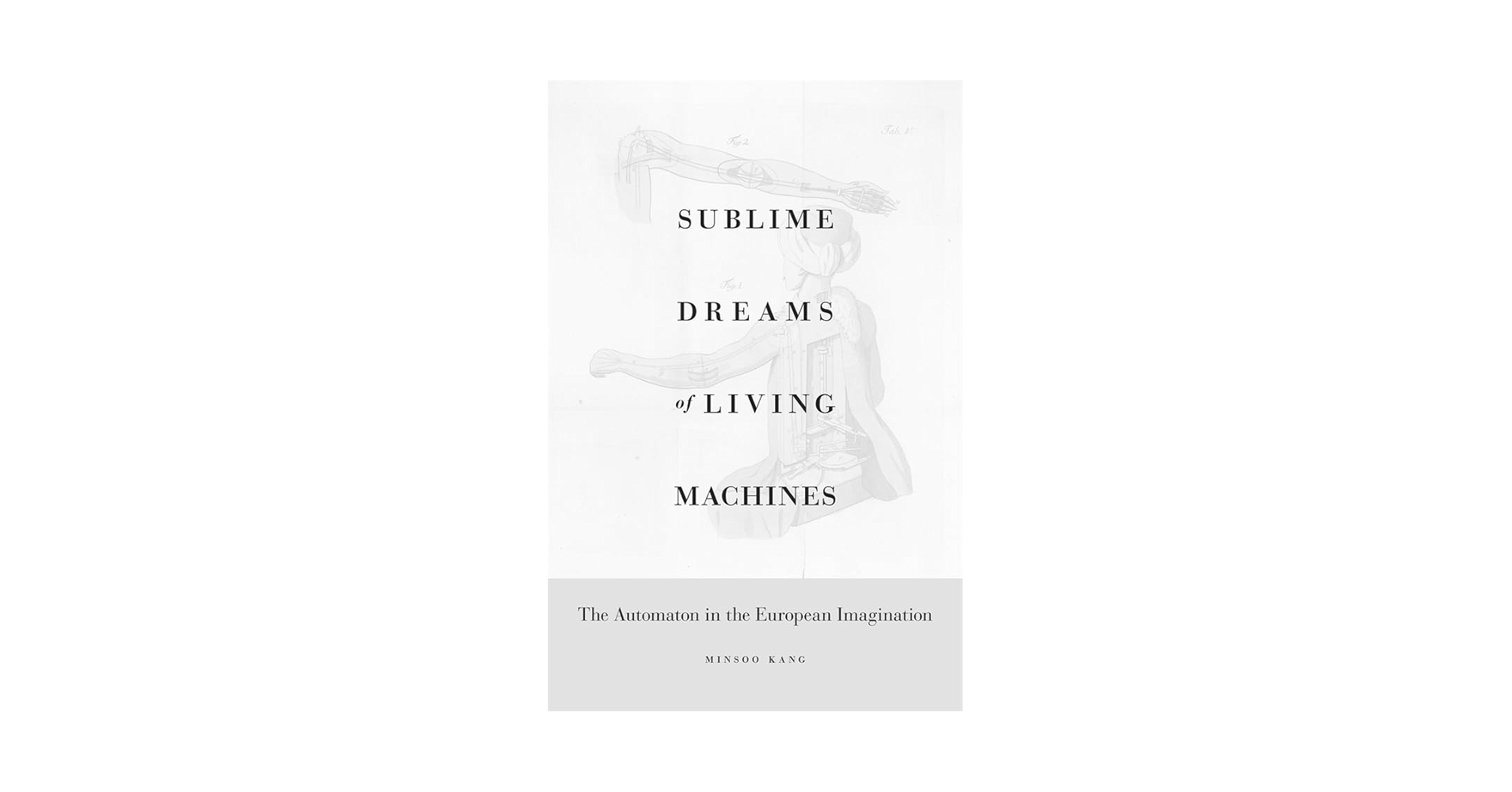 Sublime Dreams of Living Machines: The Automaton in the
